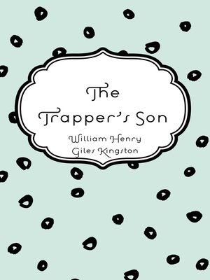 cover image of The Trapper's Son